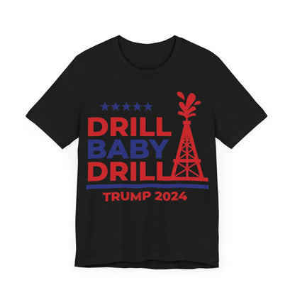 T-Shirt Drill Baby Drill Trump 2024 Shirt Printify